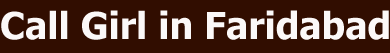 Call girls in Faridabad